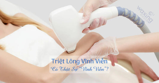 Triệt Lông Vĩnh Viễn: Có Thật Sự “Vĩnh Viễn”?